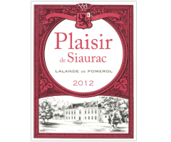 Château Siaurac - Lalande de Pomerol - Plaisir de Siaurac - Rouge - 2012